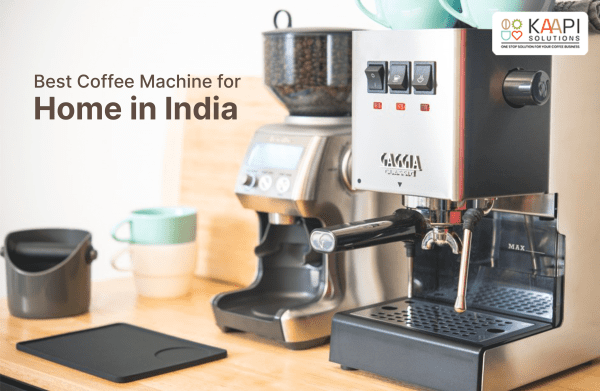 Best Coffee Machine For Home In India – KAAPI SOLUTIONS INDIA OPC PVT. LTD.