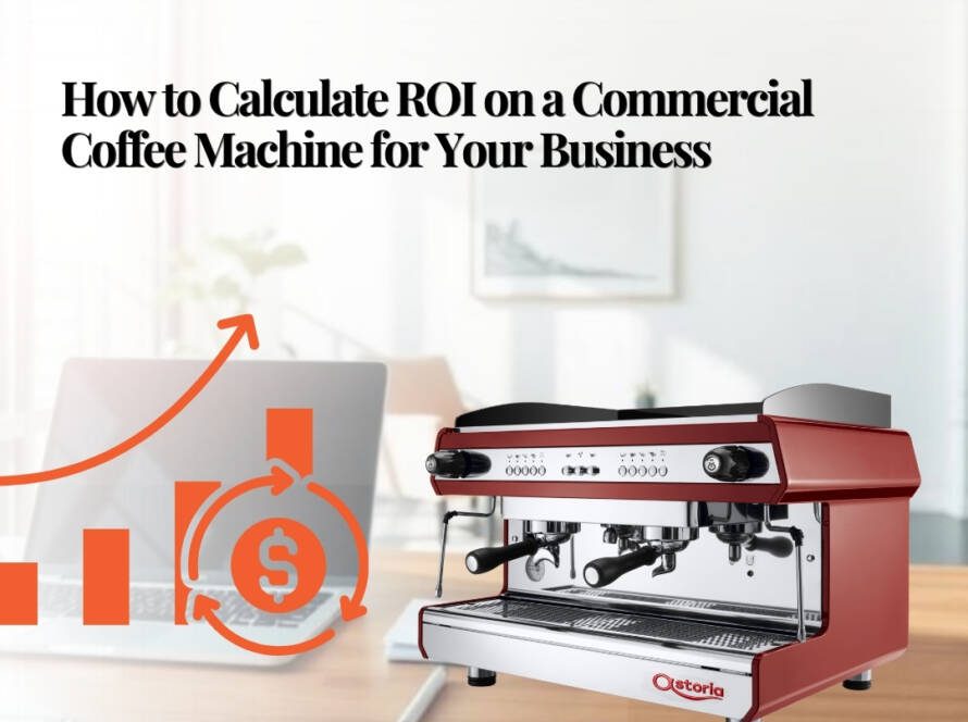 How to Calculate ROI on a Commercial Coffee Machine for Business